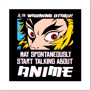 Warning Otaku! May spontaneously Start Talking About Anime. Posters and Art